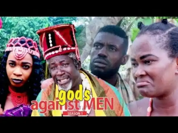 Video: gods AGAINST MEN 1   – Nigerian Nollywood Movies 2018